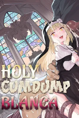 Holy Cumdump Blanca