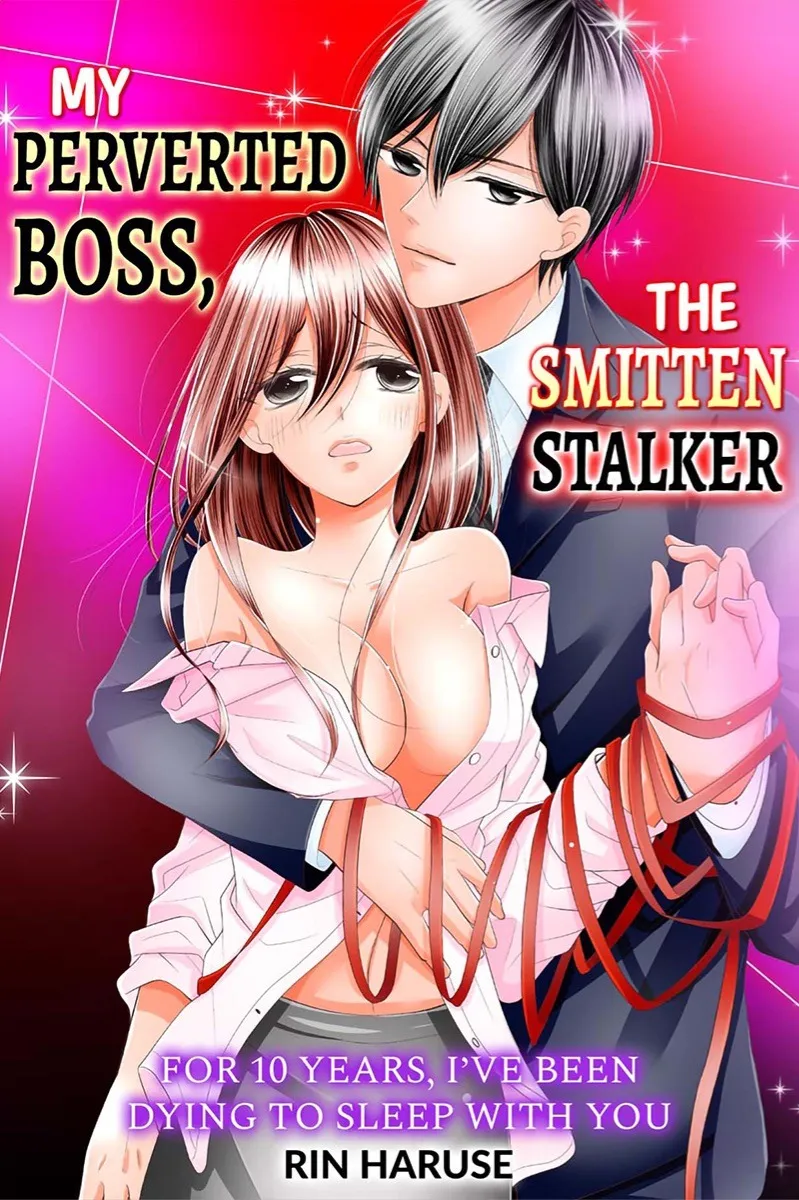 My Perverted Boss, the Smitten Stalker -For 10 Years, I've Been Dying to Sleep With You background
