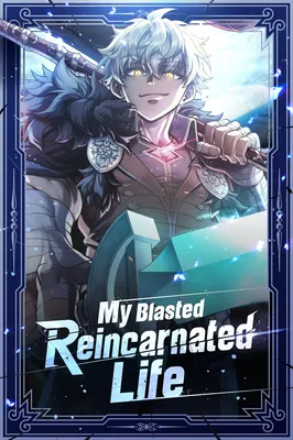 My Blasted Reincarnated Life